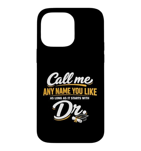 Call Me Any Name You Like As Long Starts With Dr Doctorate �X�}�z�P�[�X iPhone 14 Pro Max �p
