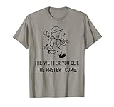 Lustiger Klempner The Wetter You Get The Faster I Come. Klempnerarbeiten T-Shirt