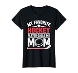 My Favorite Hockey Player Calls Me Mom Shirt Mothers Day T-Shirt