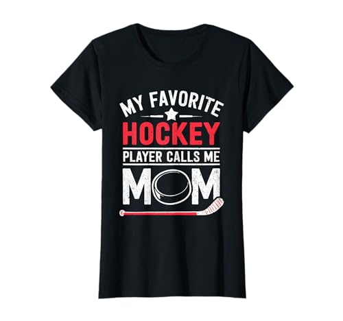 My Favorite Hockey Player Calls Me Mom Shirt Mothers Day T-Shirt