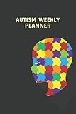 Autism Weekly Planner: A Journal for Parents of Children with Autism to Document Child's Learning, Progress And Achievements Weekly
