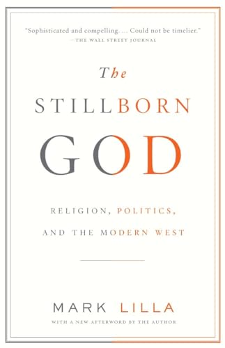 The Stillborn God: Religion, Politics, and the Modern West