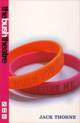 When You Cure Me (By: Jack Thorne)