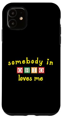 Somebody In Ohio Loves Me with Kids rfBOubN X}zP[X iPhone 11 p