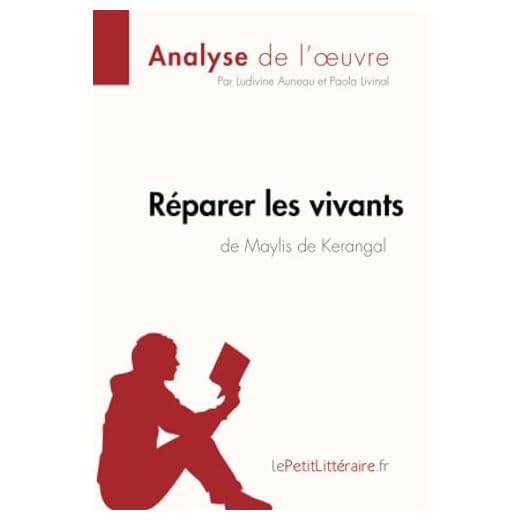 Réparer les vivants de Maylis de Kerangal (Anlayse de l'œuvre): Analyse complète et résumé détaillé de l'oeuvre (Fiche de lecture)
