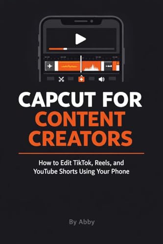 CapCut For Content Creators : How To Edit TikTok, Reels and YouTube shorts Using your phone image 2