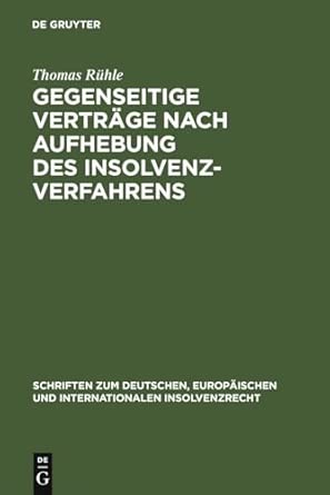 Gegenseitige Verträge nach Aufhebung des Insolvenzverfahrens: Ansprüche aus gegenseitigen 