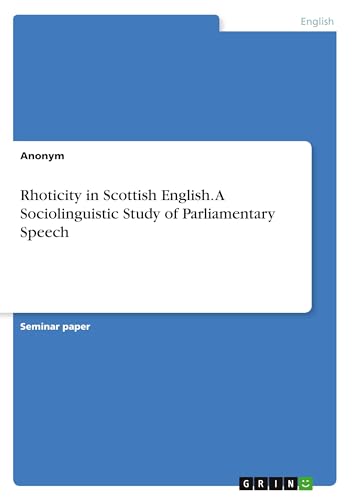 Rhoticity in Scottish English. A Sociolinguistic Study of Parliamentary Speech