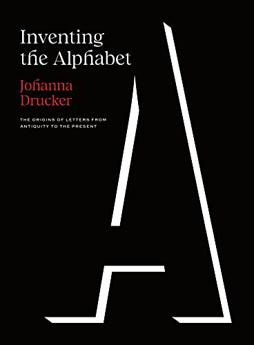Compare Textbook Prices for Inventing the Alphabet: The Origins of Letters from Antiquity to the Present First Edition Edition ISBN 9780226815817 by Drucker, Johanna