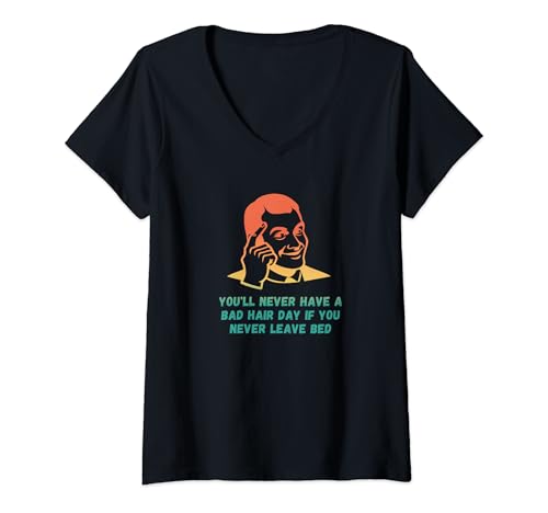 Mujer Divertido "Nunca tendrás un mal día para el cabello" - Cita retro perezosa Camiseta Cuello V