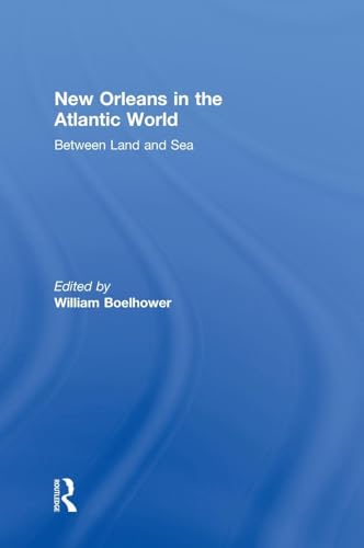 New Orleans in the Atlantic World: Between Land and Sea