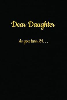 Paperback Dear Daughter: As you turn 21. . . (A 21st Birthday Journal) Book