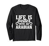 Life Is Better With An Arabian Horse Riding Lover Equestrian. Perfekt für Pferde oder Ponyreiter und Reiterliebhaber. Tragen Sie dieses niedliche klassische Design mit Sattel, Zaumzeug, Reitstiefeln und bereit für das Reiten von Pferd oder Schulanfang, Herbstsaison