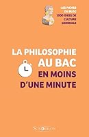 La philosophie au Bac en moins d'une minute B01FE4JTZ8 Book Cover