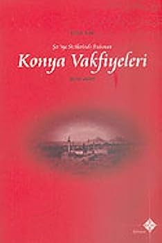 Paperback Ser'iye Sicillerinde Bulunan Konya Vakfiyeleri 1650-1800 [Turkish] Book