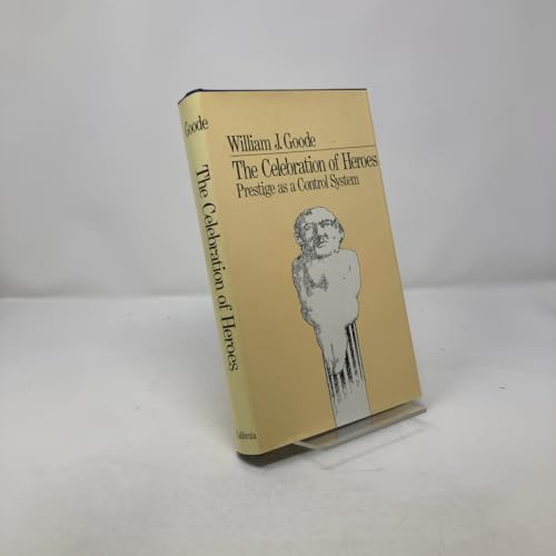 The Celebration of Heroes: Prestige as a Social... 0520036026 Book Cover