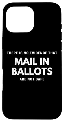 No Evidence That Mail In Ballots are Unsafe Vote By Mail �X�}�z�P�[�X iPhone 16 Pro Max �p