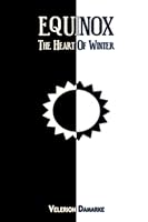 Equinox: The Heart of Winter 1511643617 Book Cover