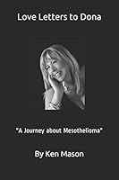 Love Letters to Dona: A Journey about Mesothelioma 173135326X Book Cover