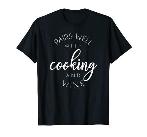 Combina bien con regalo divertido para cocinar y vino Camiseta