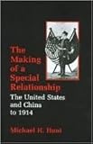 The Making of a Special Relationship: The United States and China to 1914