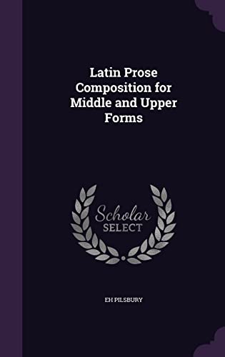 Latin Prose Composition for Middle and Upper Forms
