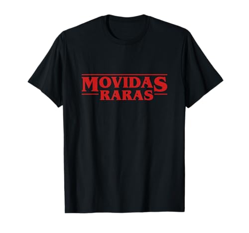 Camiseta Movidas Raras | Regalo de Hombre y Mujer Friki Camiseta