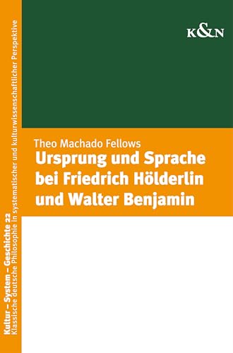 Ursprung und Sprache bei Friedrich Hölderlin und Walter Benjamin (German Edition)