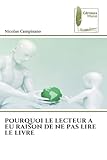  POURQUOI LE LECTEUR A EU RAISON DE NE PAS LIRE LE LIVRE