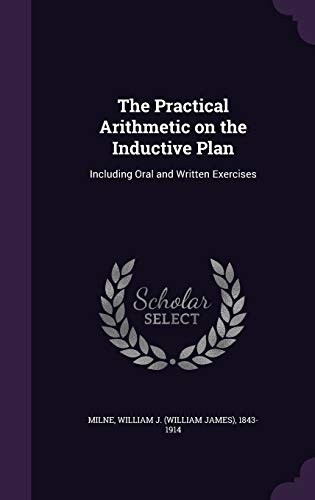 The Practical Arithmetic on the Inductive Plan:... 1354245172 Book Cover