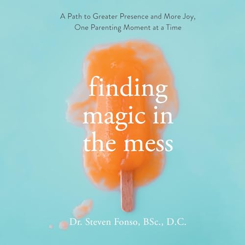 Finding Magic in the Mess by Steven Fonso episode artwork