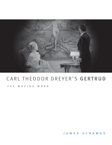 Carl Theodor Dreyer's Gertrud: The Moving Word (McLellan Books)