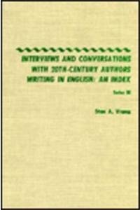 Interviews and Conversations with 20th-Century Authors Writing in English, Series: An Index      Hardcover – December 1, 1990