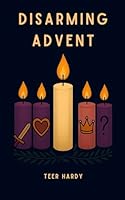 Disarming Advent B0G28MRY1K Book Cover