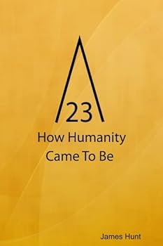 Unknown Binding 23, How Humanity Came To Be Book