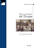 Aux sources de l'Europe: Les premiers temps