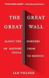 The Great Great Wall: Along the Borders of History from China to Mexico