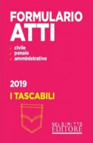Formulario. Atti di diritto civile, penale e amministrativo