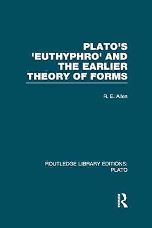 Plato's Euthyphro and the Earlier Theory of Forms (RLE: Plato): A Re-Interpretation of the Republic book cover