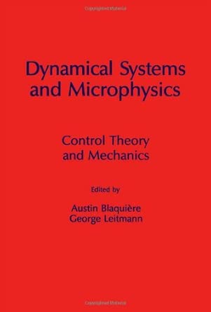 Dynamical Systems and Microphysics: Control Theory and Mechanics Dynamical Systems and Microphysics: Control Theory and Mechanics book cover