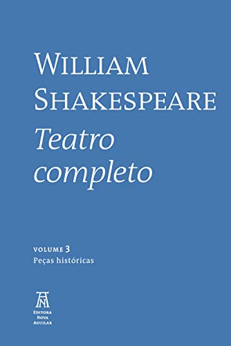 William Shakespeare - Teatro Completo: Teatro Completo
