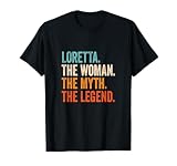 Loretta The Woman The Myth The Legend First Name Loretta T-Shirt