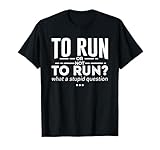 Runners Run Stupid Always Running Life