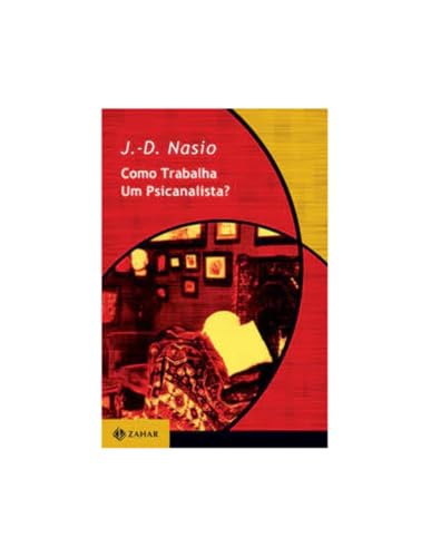 Como trabalha um psicanalista?