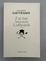 J'ai tué Anémie Lothomb (Littérature Française) (French Edition) 2702139825 Book Cover