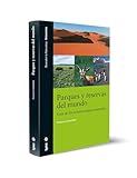  Parques y reservas del mundo: Guía de los mejores espacios naturales (Descubrir la Naturaleza)