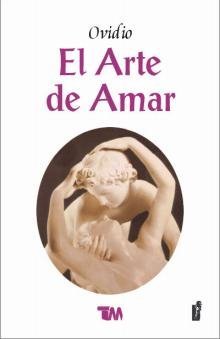 El arte de amar/ The art of love (Spanish Edition) [Spanish] 9706664904 Book Cover