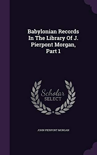 Babylonian Records In The Library Of J. Pierpon... 1343095344 Book Cover
