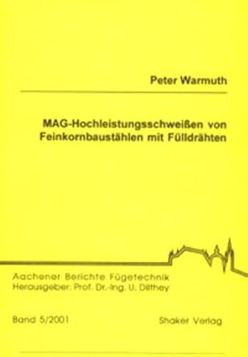 Preisvergleich Produktbild MAG-Hochleistungsschweißen von Feinkornbaustählen mit Fülldrähten (Aachener Berichte Fügetechnik)