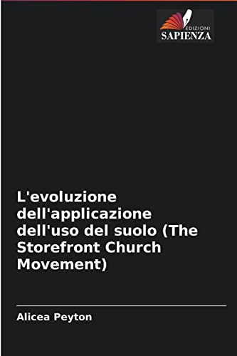 L'evoluzione dell'applicazione dell'uso del suolo (The Storefront Church Movement)